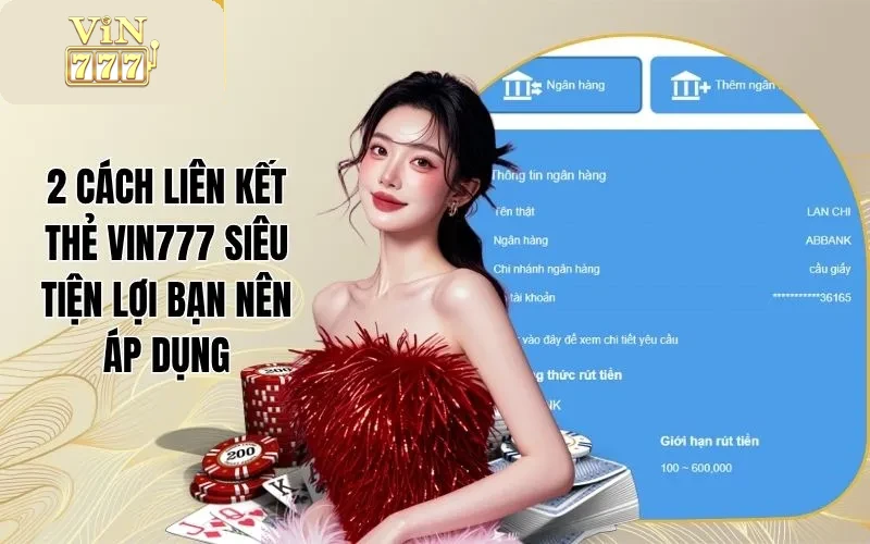 2 Cách Liên Kết Thẻ Vin777 Siêu Tiện Lợi Bạn Nên Áp Dụng 1 2 Cách Liên Kết Thẻ Vin777 Siêu Tiện Lợi Bạn Nên Áp Dụng