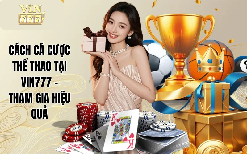 Cách Cá Cược Thể Thao Tại VIN777 - Tham Gia Hiệu Quả