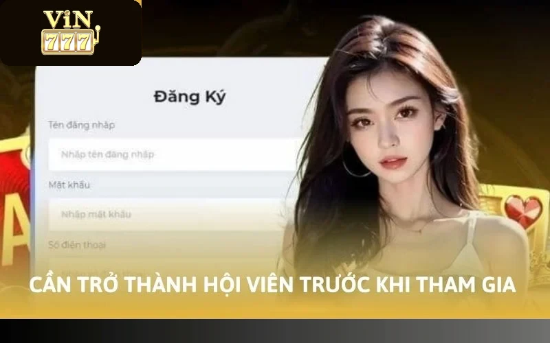 Cần trở thành hội viên trước khi tham gia cá cược