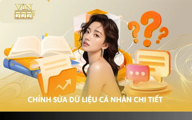 Chỉnh sửa dữ liệu cá nhân chi tiết