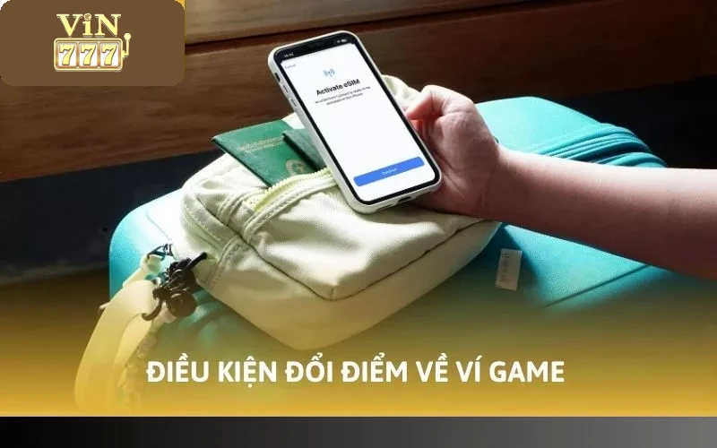 Điều kiện đổi điểm về ví game