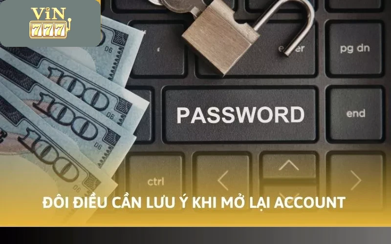 Cách Mở Khóa Nick Vin777 Nhanh Chóng Trong Mọi Tình Huống 5 Đôi điều cần lưu ý khi mở lại account