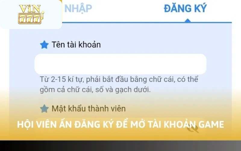 Hội viên ấn đăng ký để mở tài khoản game