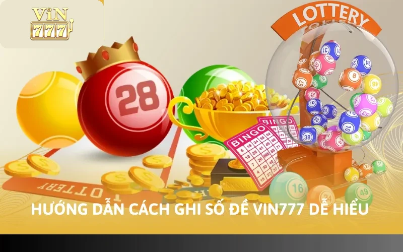 Hướng dẫn cách ghi số đề VIN777 dễ hiểu