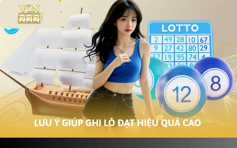 Lưu ý giúp ghi lô đạt hiệu quả cao