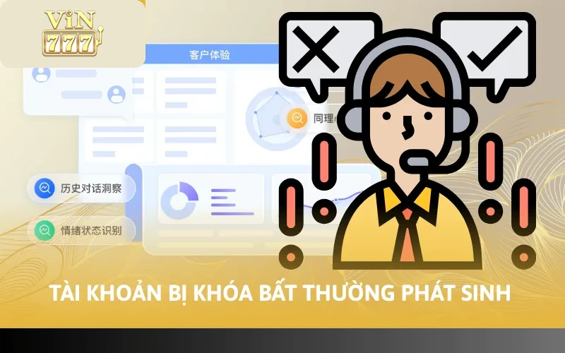 Cách Khiếu Nại Lỗi VIN777 - Xử Lý Các Vấn Đề Phát Sinh 3 Tài khoản bị khóa bất thường phát sinh